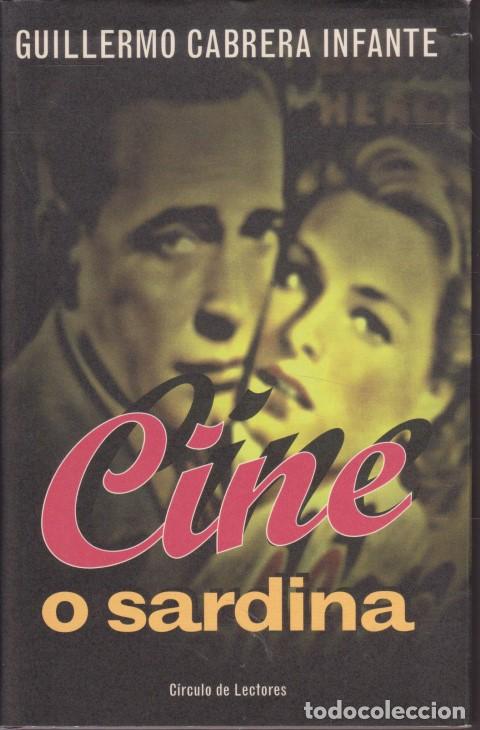 Libri di seconda mano: CINE O SARDINA - GUILLERMO CABRERA INFANTE