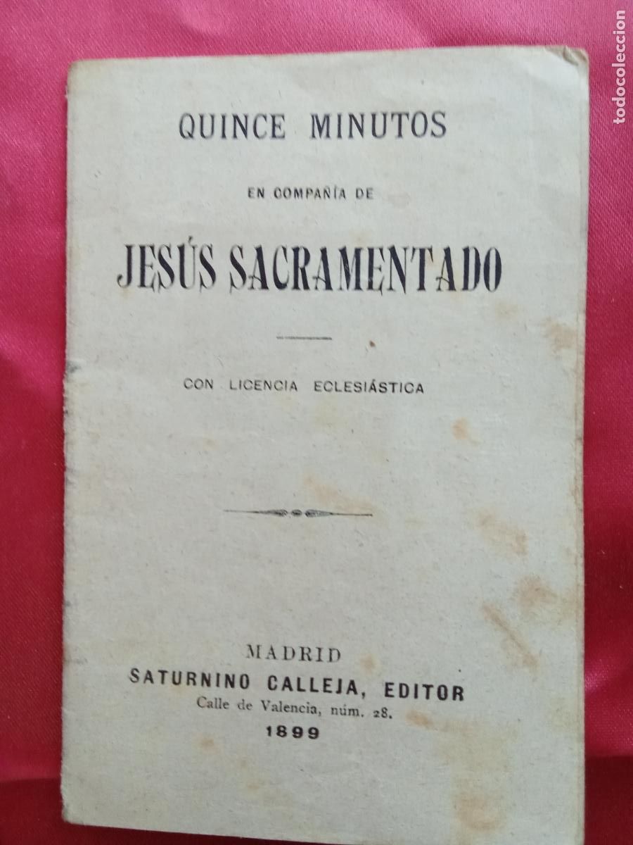 Libros: Quince minutos en compa&ntilde;ia de Jes&uacute;s sacramentado 1899 Ed. Saturnino calleja REI.816