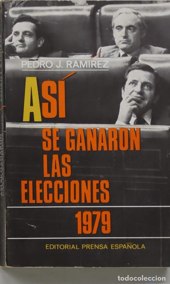 Libri di seconda mano: As&iacute; se ganaron las elecciones 1979 - TDK200 - Ram&iacute;rez, Pedro J.