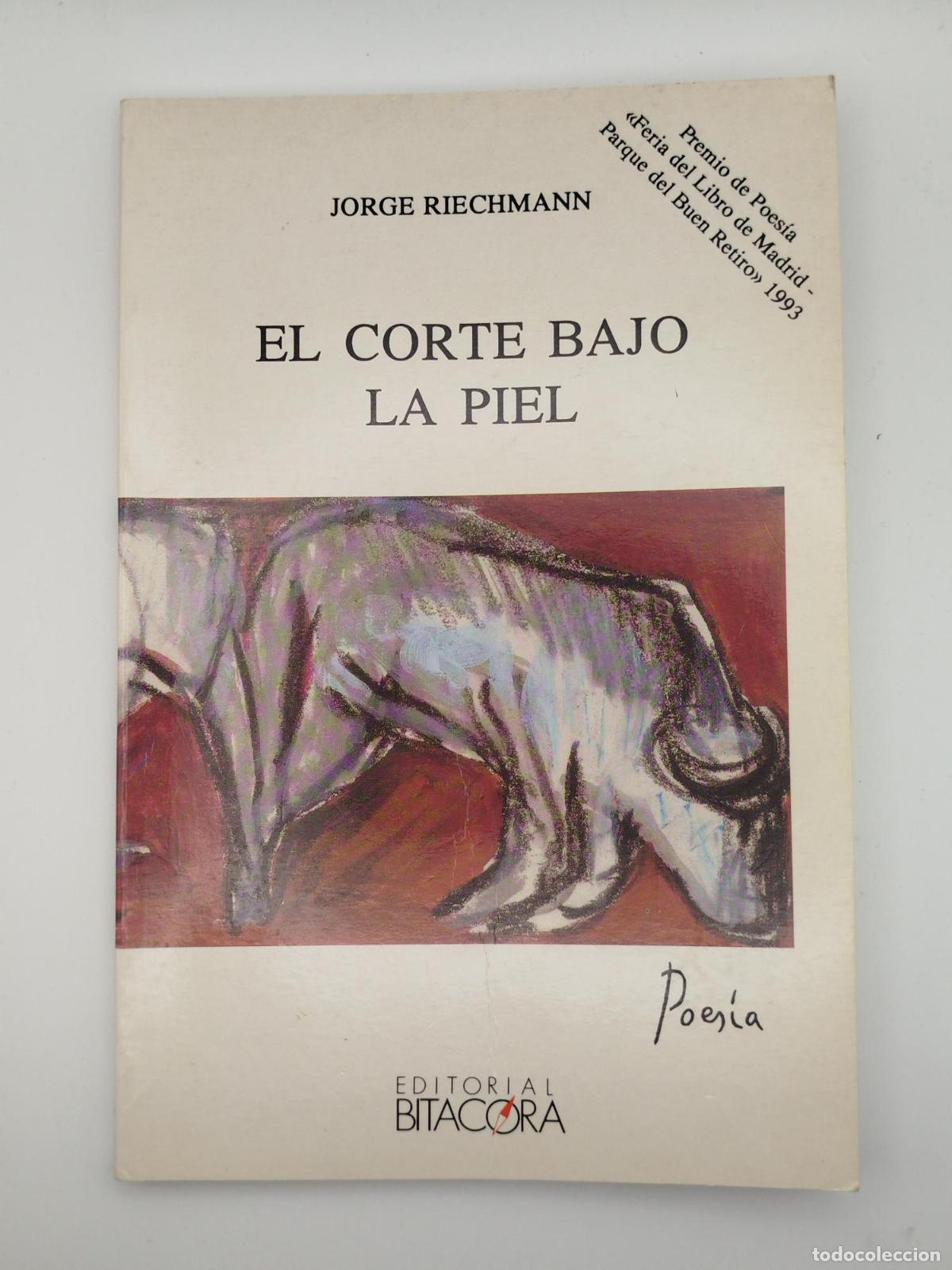 Libri di seconda mano: El corte bajo la piel [Dedicado] - Jorge Riechmann Fern&aacute;ndez