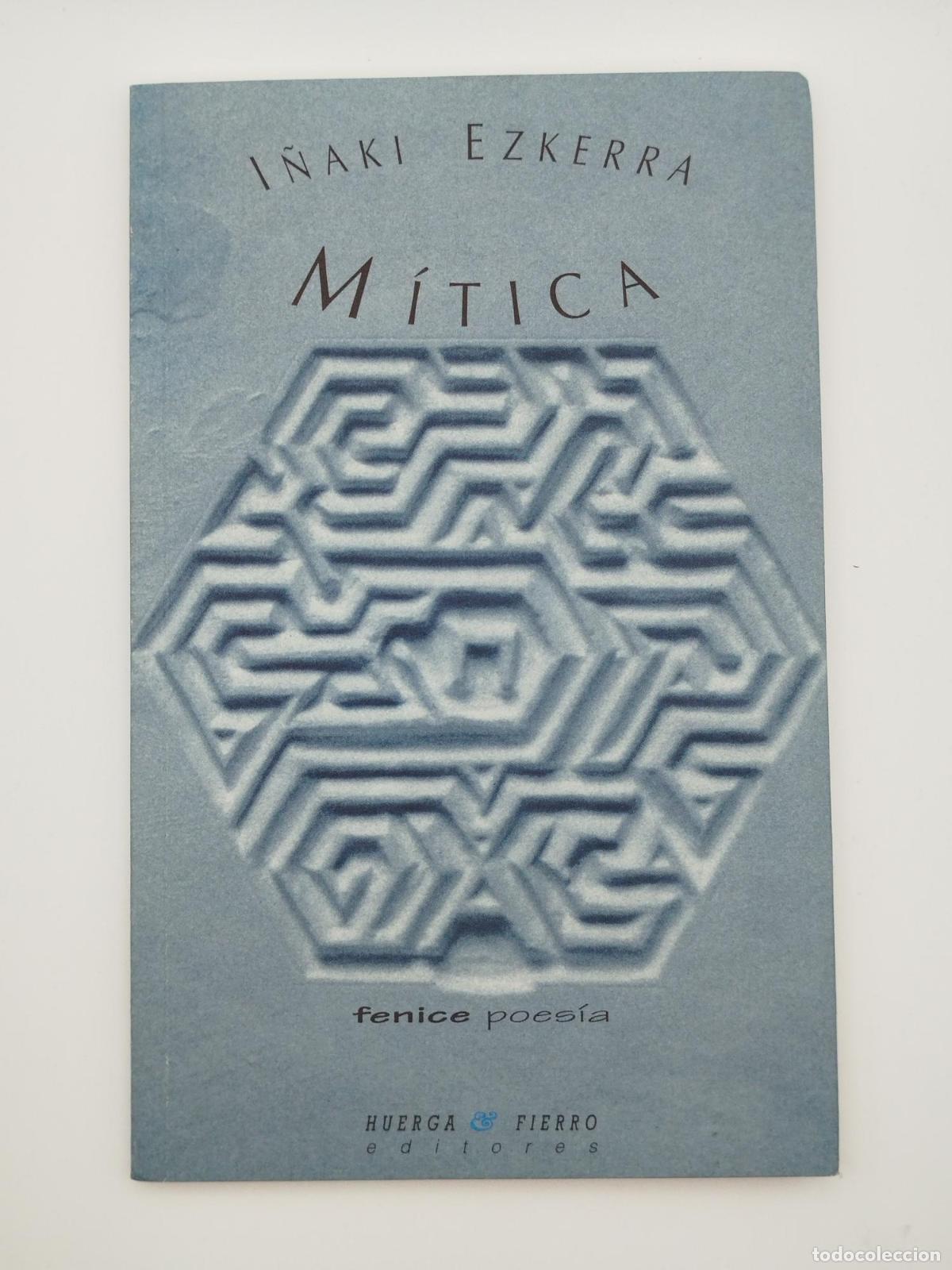 Libros: M&iacute;tica [Dedicado] - I&ntilde;aki Ezkerra Gre&ntilde;o