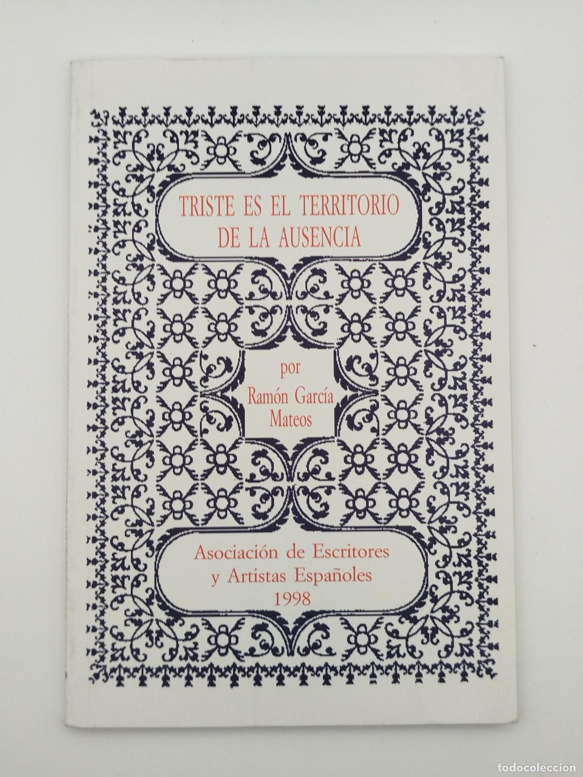 Libros: Triste es el territorio de la ausencia [Dedicado] - Ram&oacute;n Garc&iacute;a Mateos