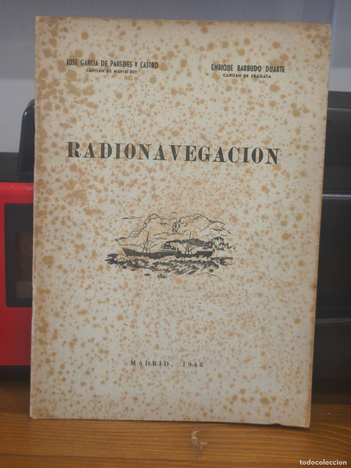 Libros: RADIONAVEGACI&Oacute;N - Jose Garcia de Paredes / Enrique Barbudo - Fragata - 1948 (IB10423AO)