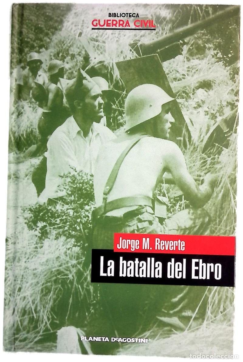Libros: La Batalla del Ebro - Reverte, Jorge M