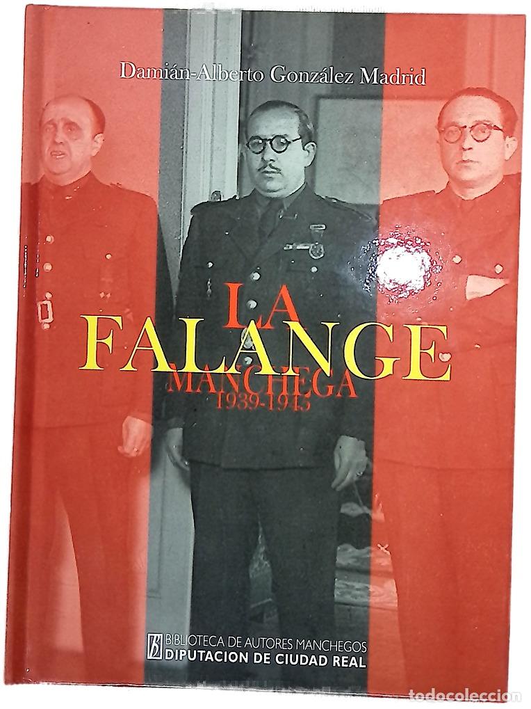 Livres: La Falange manchega (1939-1945) pol&iacute;tica y sociedad en Ciudad Real durante la etapa &rdquo;azul&rdquo; del pr...