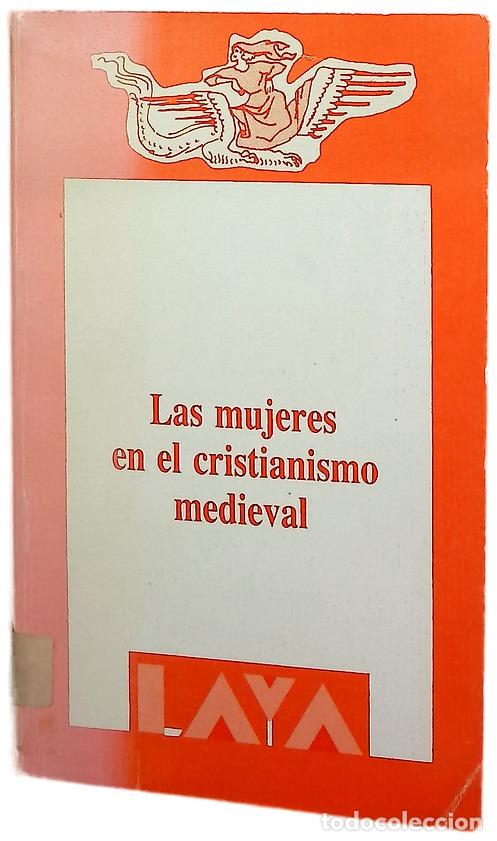 Libros: Las mujeres en el cristianismo medieval im&aacute;genes te&oacute;ricas y cauces de actuaci&oacute;n religiosa