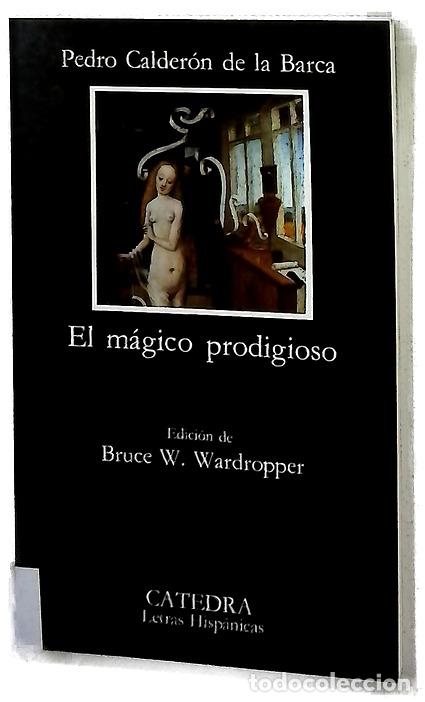 Libros: El m&aacute;gico prodigioso - Calder&oacute;n de la Barca, Pedro; Wardropper, Bruce W
