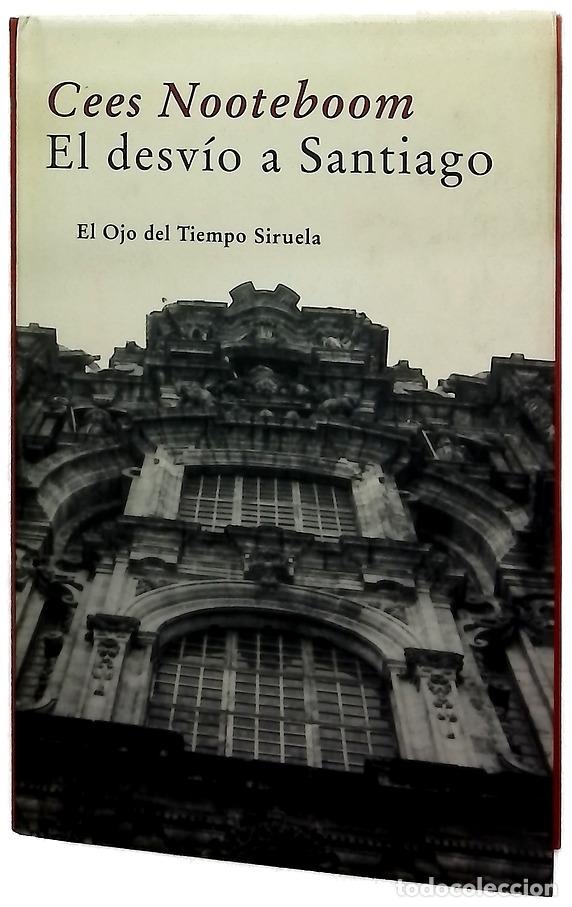 Libros: El desv&iacute;o a Santiago - Nooteboom, Cees