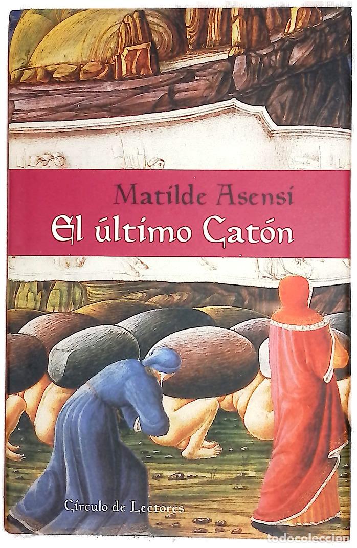 Libros: El &uacute;ltimo Cat&oacute;n - Asensi, Matilde
