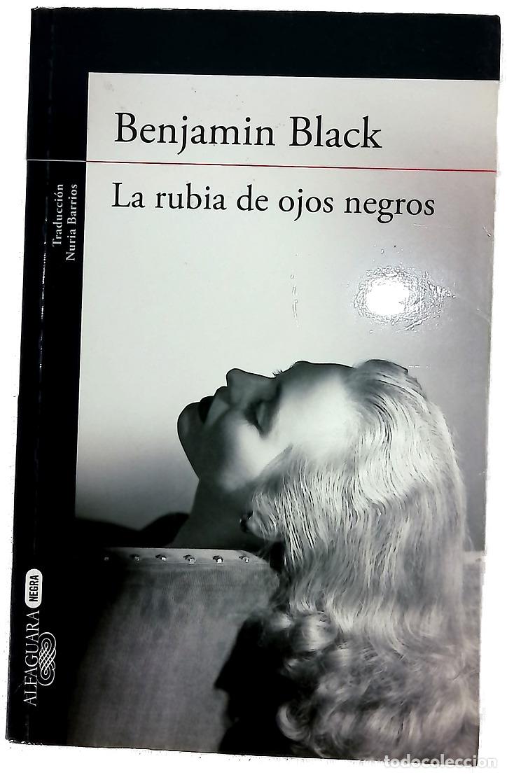 Libros: La rubia de ojos negros - Black, Benjamin; Barrios, Nuria