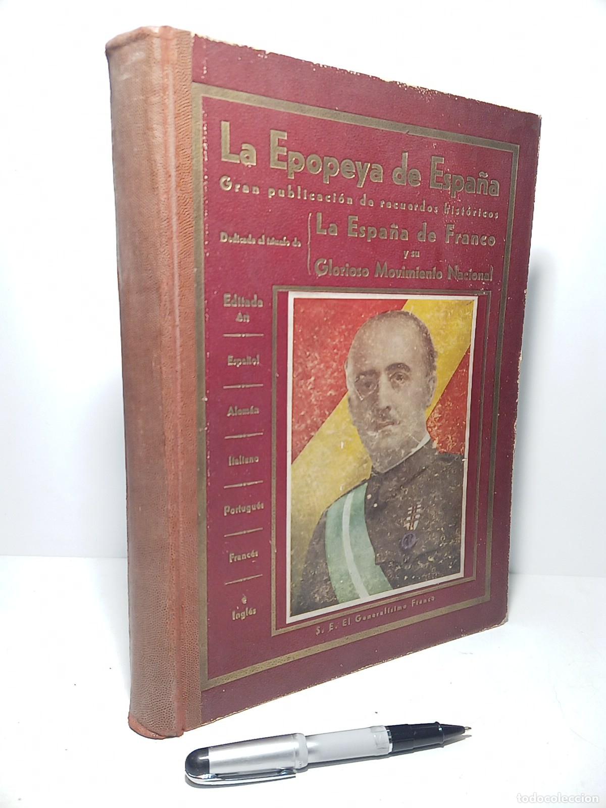 B&uuml;cher: LA EPOPEYA... - La Epopeya de Espa&ntilde;a (1936 a 1939): Publicaci&oacute;n gr&aacute;fica descriptiva e hist&oacute;rica dedi