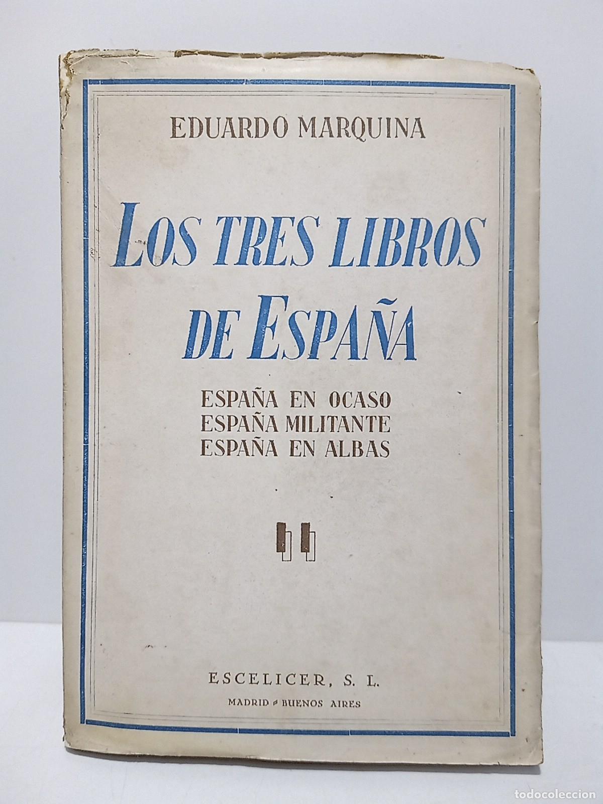 Livros em segunda m&atilde;o: MARQUINA, Eduardo - Los Tres Libros de Espa&ntilde;a: Espa&ntilde;a en ocaso, Espa&ntilde;a militante, Espa&ntilde;a en albas