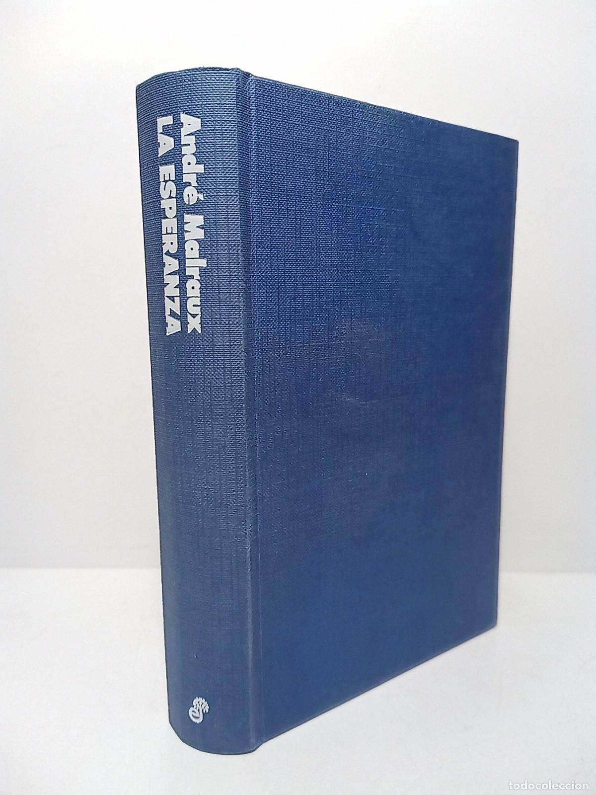 Livros em segunda m&atilde;o: MALRAUX, Andr&eacute; - La Esperanza = L'Espoir / Traducci&oacute;n de Jos&eacute; Bianco; Dise&ntilde;o de Oscar Font