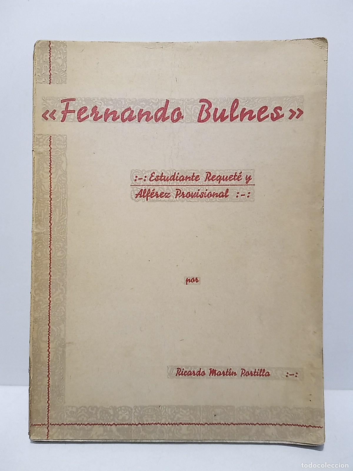 B&uuml;cher: MARTIN PORTILLA, Ricardo - F. (Fernando) Bulnes: Estudiante requet&eacute; y alf&eacute;rez provisional / Prol. d
