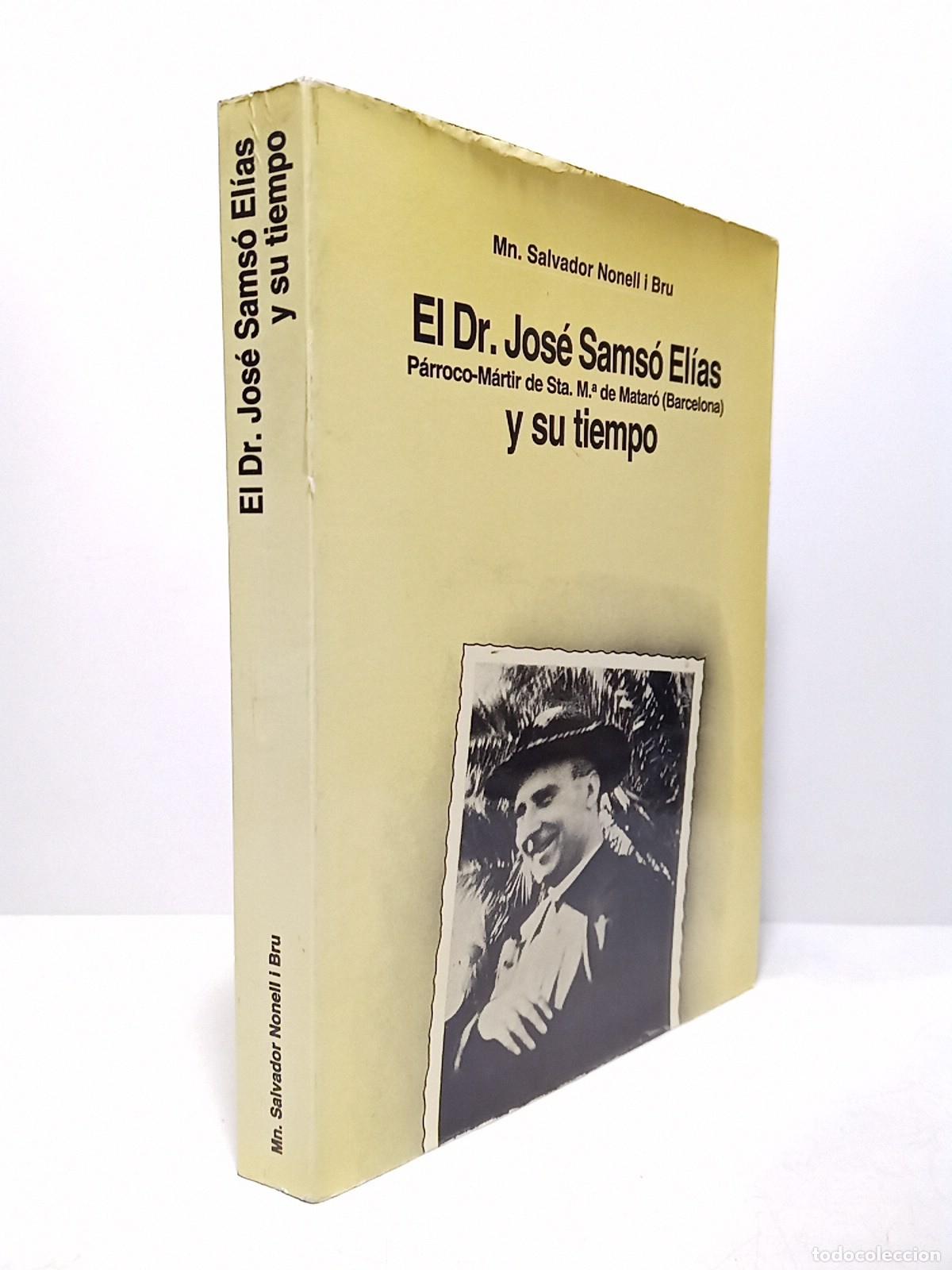 B&uuml;cher: NONELL I BRU, Mn. Salvador - El Dr. Jos&eacute; Sams&oacute; El&iacute;as, P&aacute;rroco-M&aacute;rtir de Sta. Mar&iacute;a de Matar&oacute; (Barcel