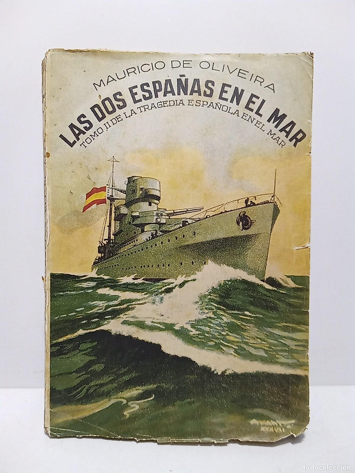 Libri di seconda mano: OLIVEIRA, Mauricio de - Las Dos Espa&ntilde;as en el Mar (Tomo II de &rdquo;La Tragedia Espa&ntilde;ola en el Mar&rdquo;) / T