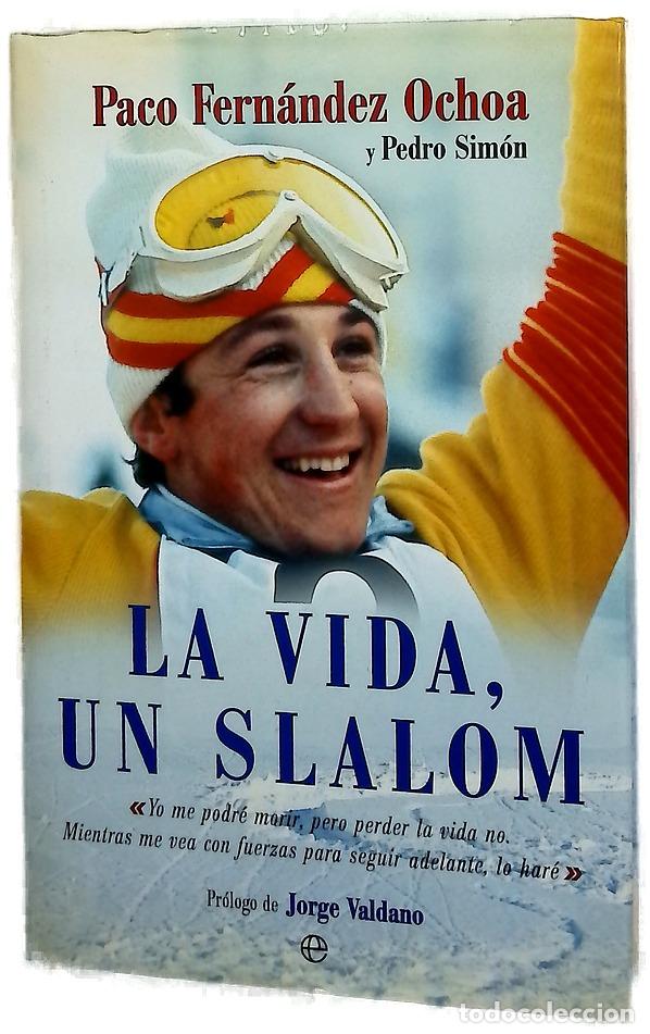 Libros: La vida, un slalom - Fern&aacute;ndez Ochoa, Paco; Sim&oacute;n, Pedro