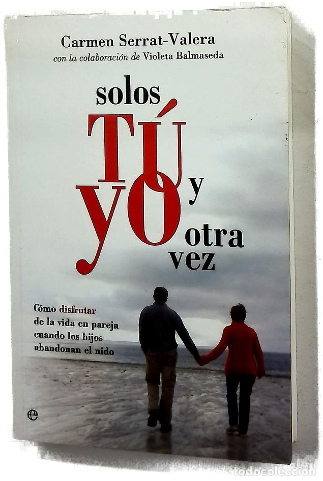 Libri di seconda mano: Solos t&uacute; y yo otra vez c&oacute;mo disfrutar de la vida en pareja cuando los hijos abandonan el nido