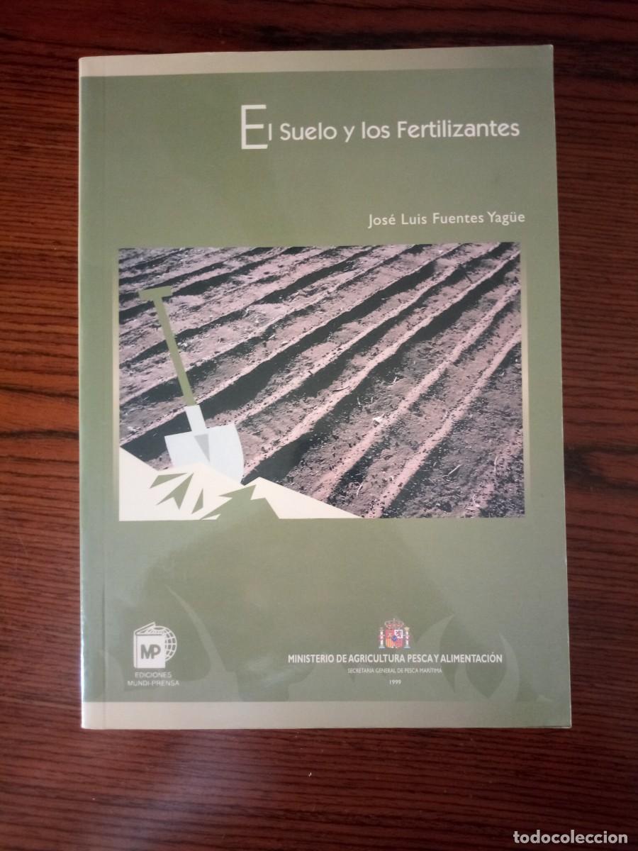 books: &rdquo;El suelo y los fertilizantes&rdquo;, Jos&eacute; Luis Fuentes Yag&uuml;e