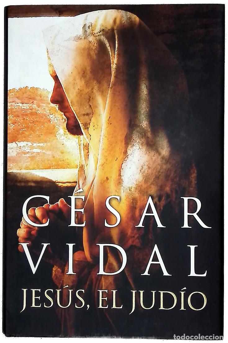 Libri di seconda mano: Jes&uacute;s, el jud&iacute;o - Vidal, C&eacute;sar