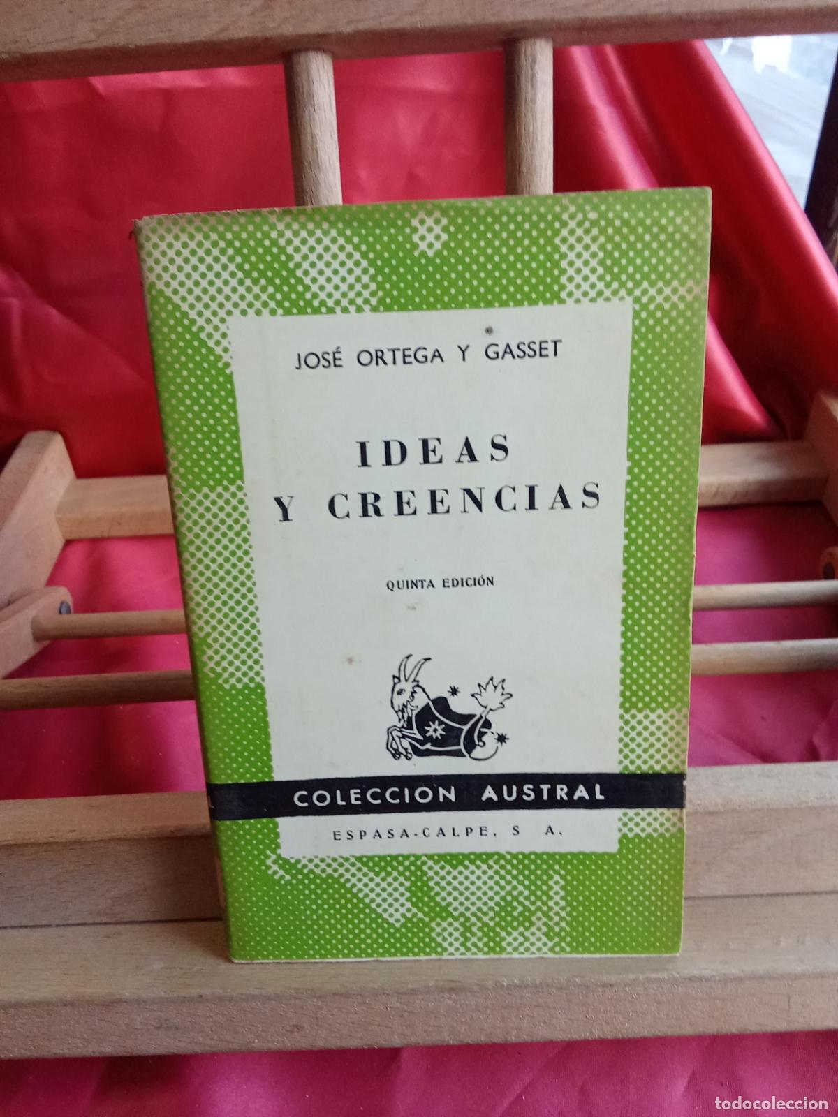 Libri di seconda mano: Ideas y creencias. Jos&eacute; Ortega y Gasset 1955 5&ordm; edicion L.17332-1193