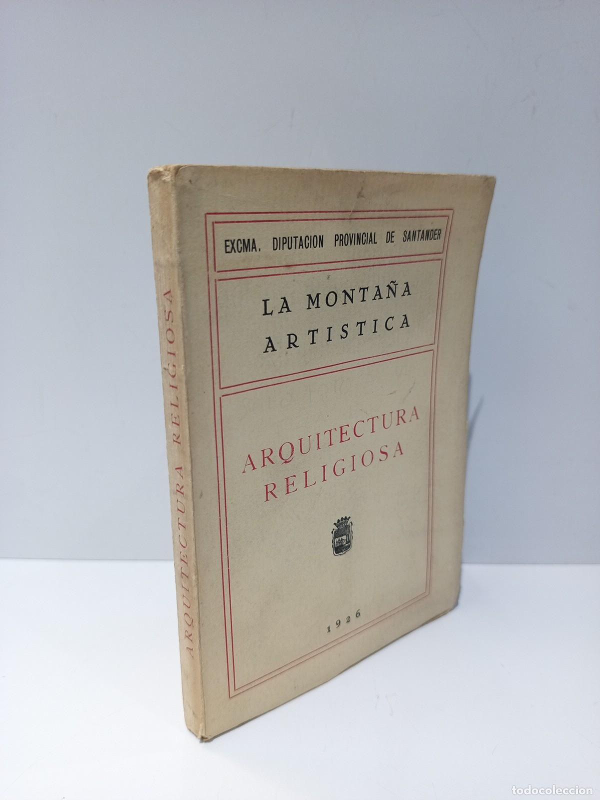 Livros em segunda m&atilde;o: ORTIZ DE LA TORRE, El&iacute;as - La Monta&ntilde;a Art&iacute;stica: ARQUITECTURA RELIGIOSA / Fotograf&iacute;as de Fernando C