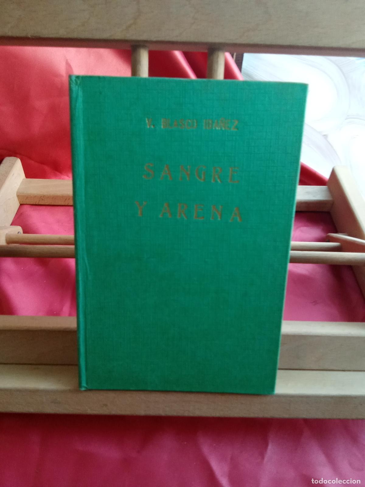 Libros: Sangre y arena. Vicente Blasco Iba&ntilde;ez L.17332-1205