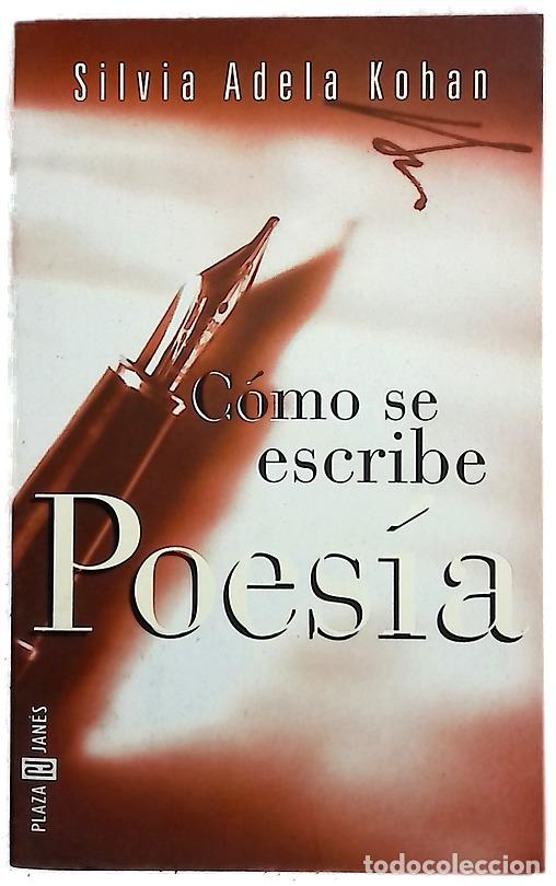 Libros: C&oacute;mo se escribe poes&iacute;a - Kohan, Silvia Adela