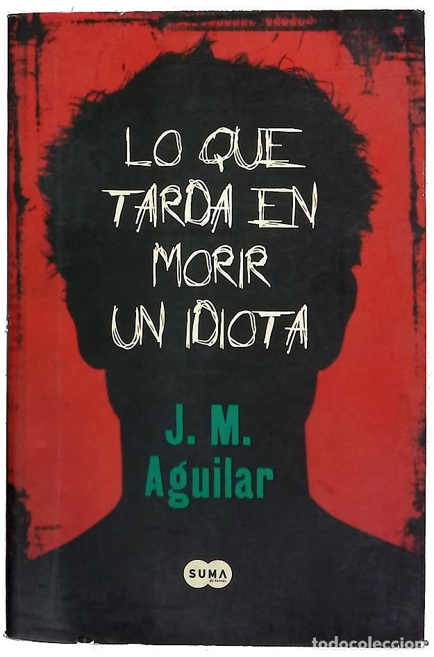 Livres: Lo que tarda en morir un idiota