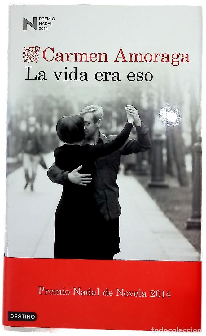 Libros: La vida era eso - Amoraga, Carmen