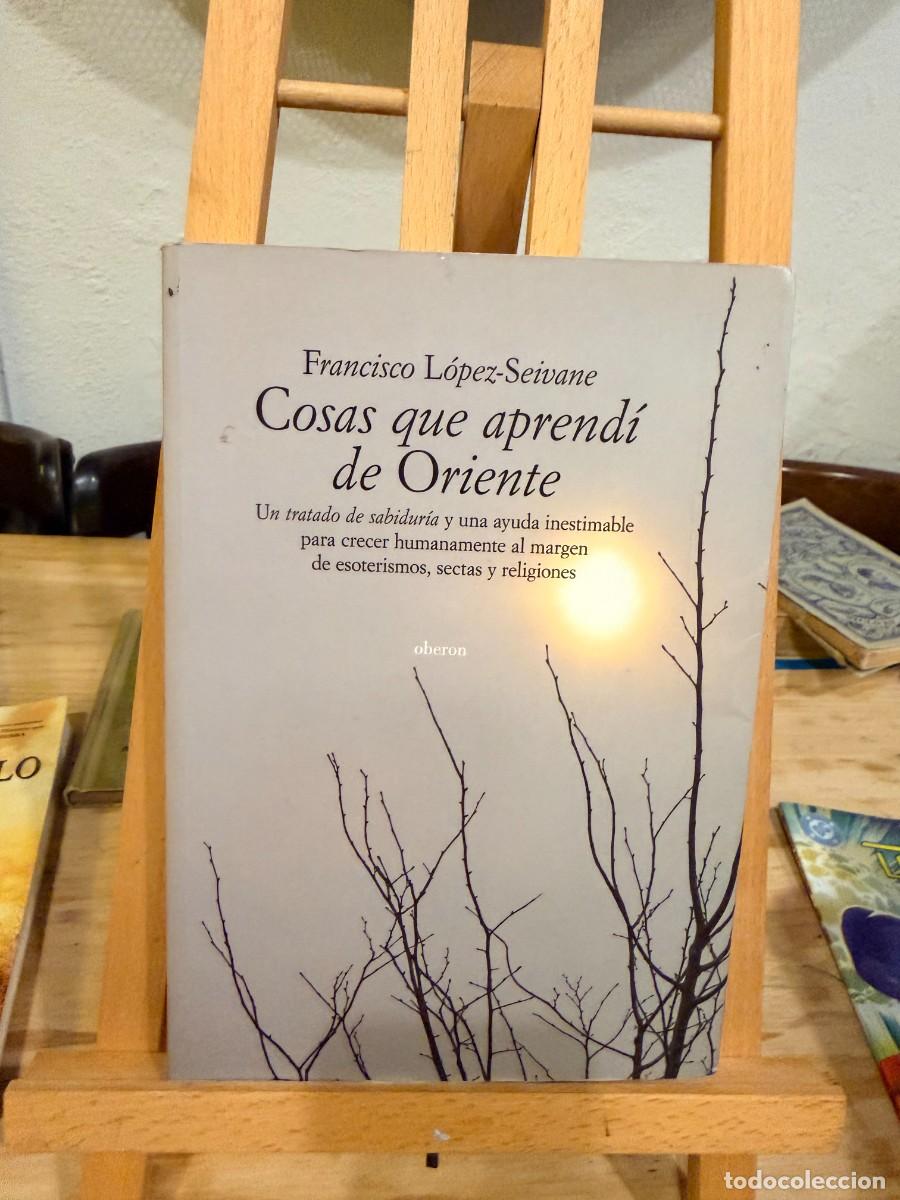 Libri di seconda mano: COSAS QUE APREND&Iacute; DE ORIENTE- FRANCISCO L&Oacute;PEZ SEIVANE- OBERON