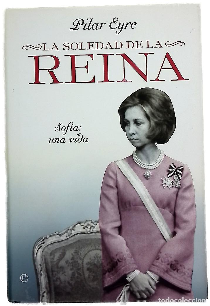 Libri di seconda mano: La Soledad De La Reina - Pilar Eyre