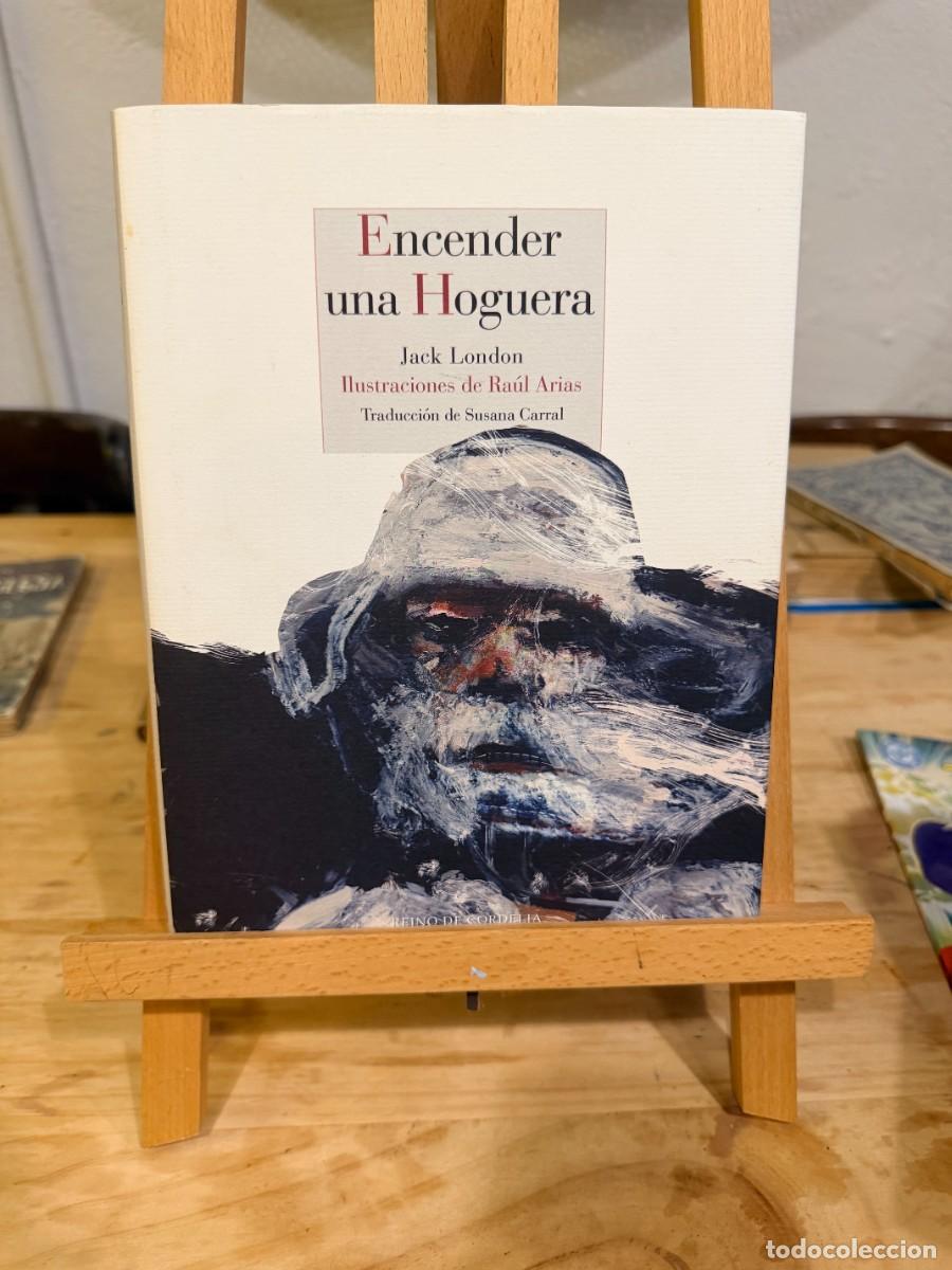 Libros: ENCENDER LA HOGUERA- JACK LONDON- TAPA DURA- ILUSTRADO
