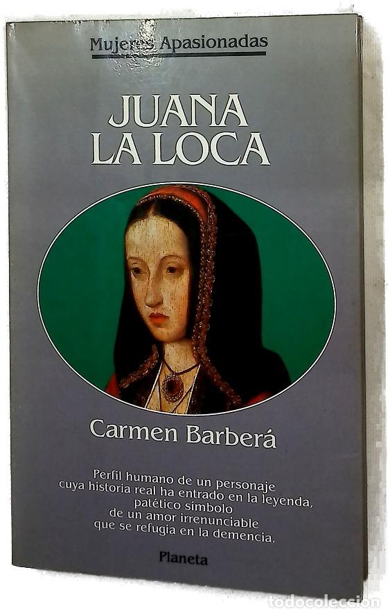 Libros: Juana la Loca - Barber&aacute;, Carmen