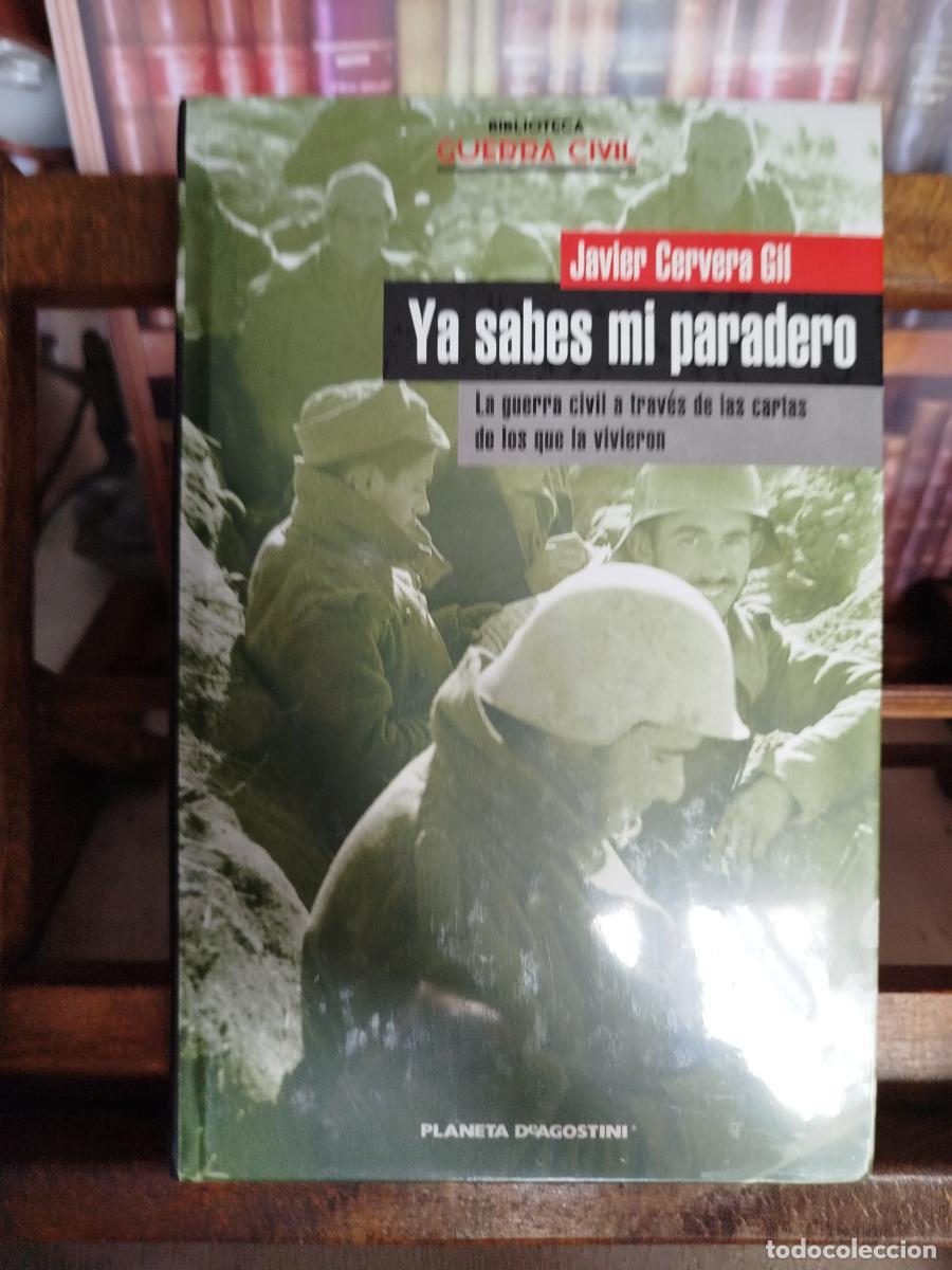 Libros: Ya sabes mi paradero: la guerra civil a trav&eacute;s de las cartas de los que la vivieron. - Cervera Gil,