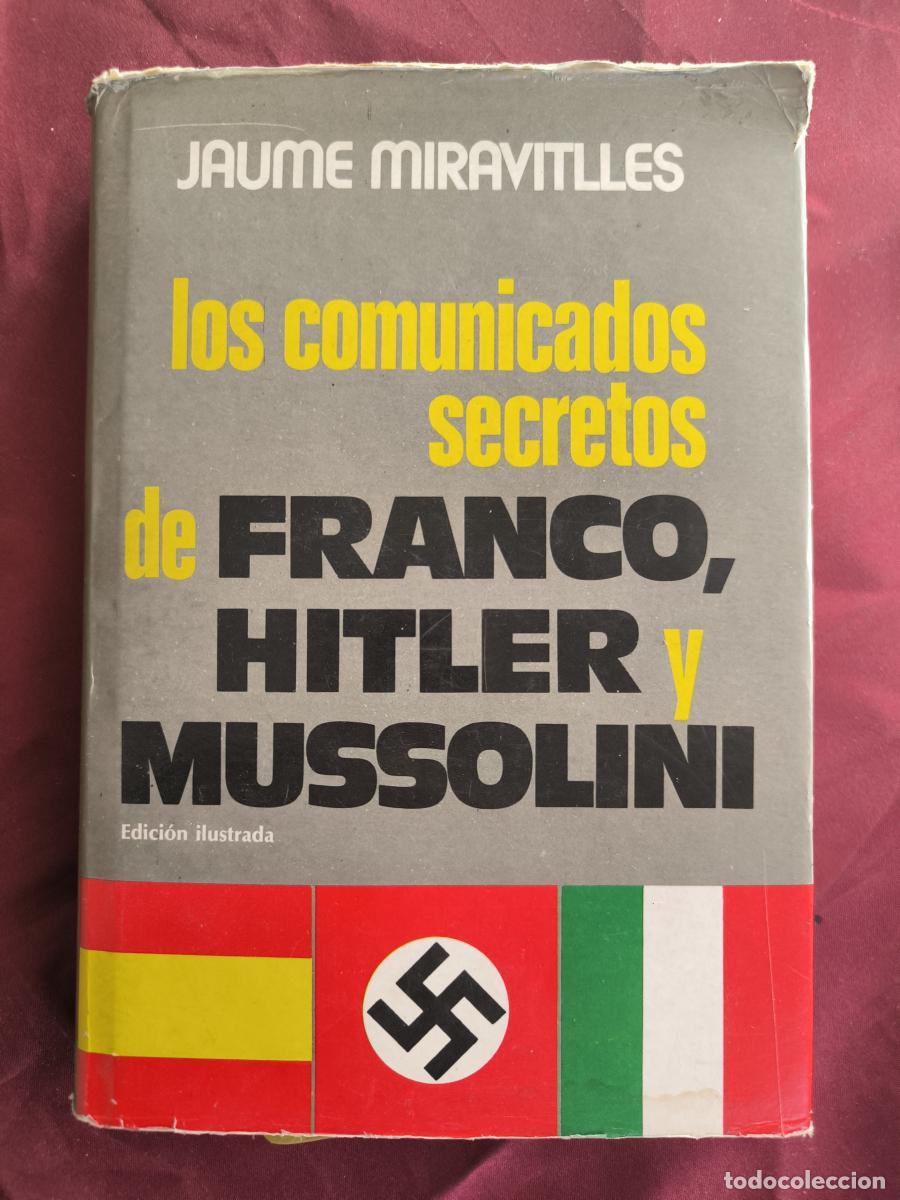Libros: Los comunicados secretos de Franco, Hitler y Mussolini - Jaume Miravitlles