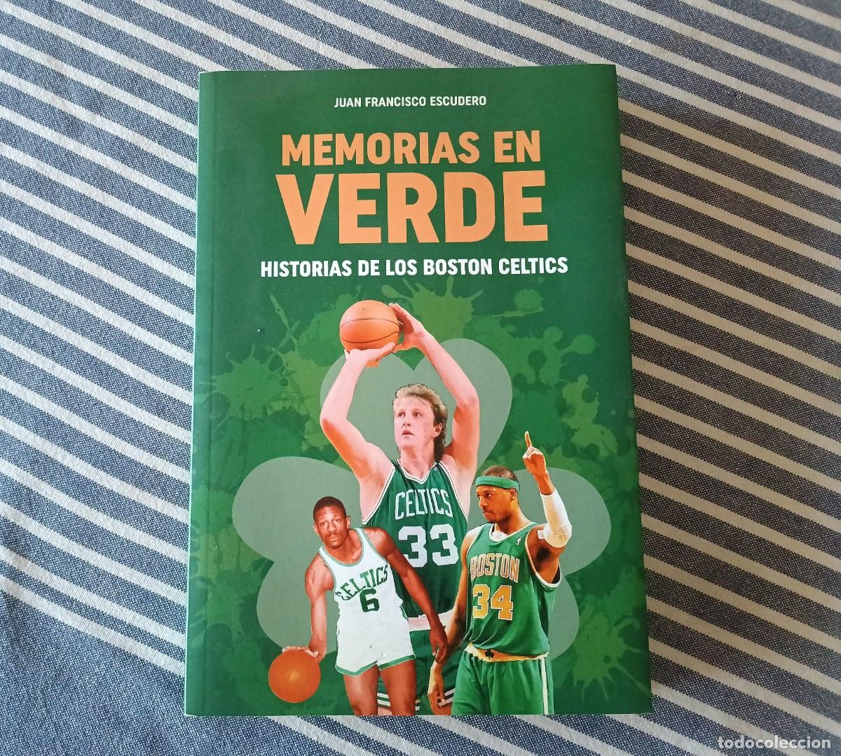Libros: Memorias en verde. Historias de los Boston Celtics. Francisco Escudero. Primera Edici&oacute;n, 2022