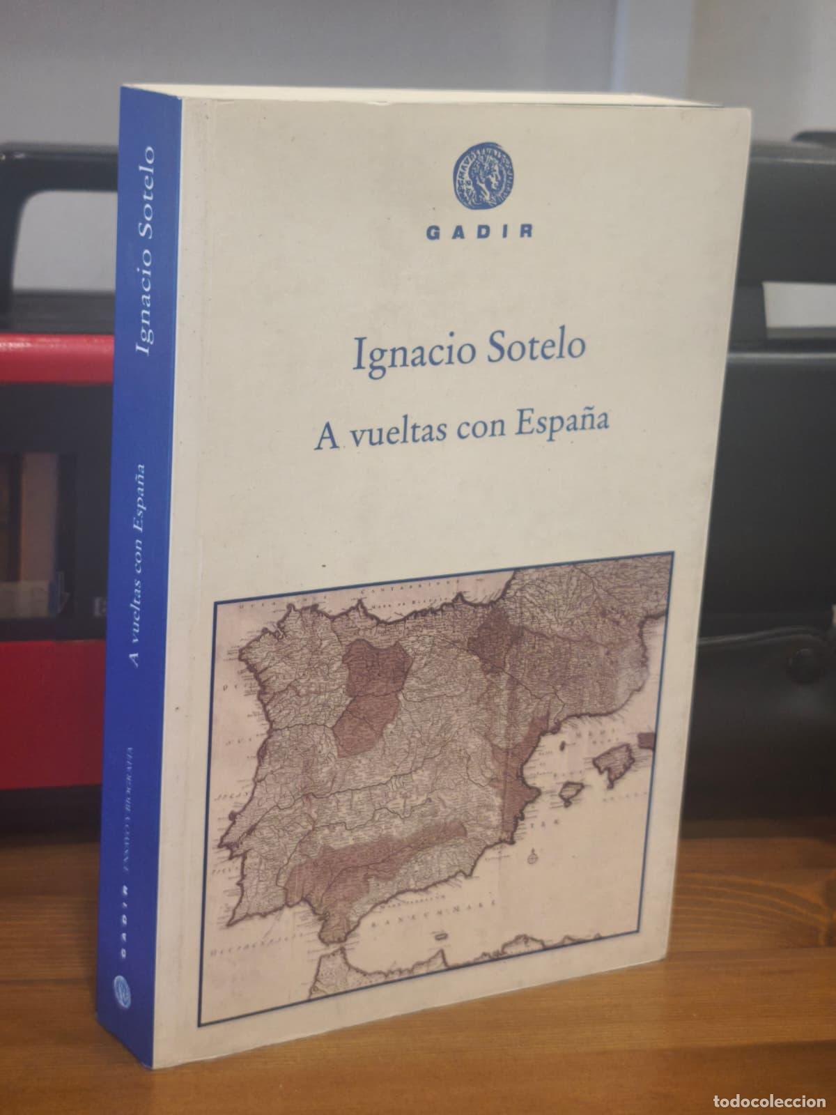 Libros: A VUELTAS CON ESPA&Ntilde;A - Ignacio Sotelo - Gadir - 2006 (IB10433AO)
