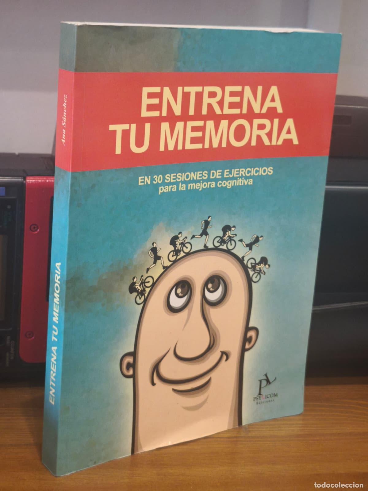 Libros: ENTRENA TU MEMORIA - En 30 sesiones de ejercicios - Ana S&aacute;nchez Garcia (IB10435AF)