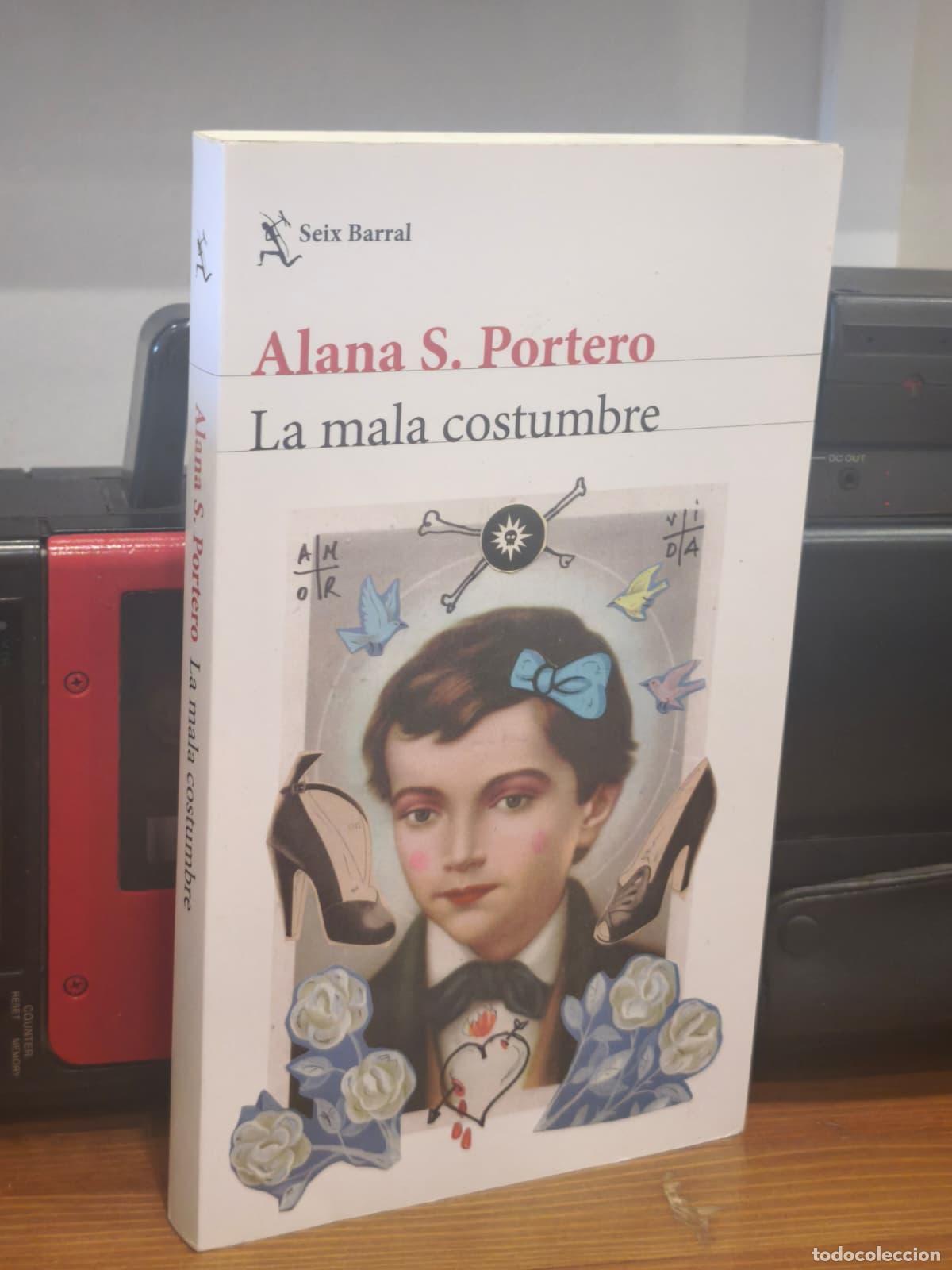 Libros: LA MALA COSTUMBRE - Alna S. Portero - Seix Barral - 2025 (IB10438S)