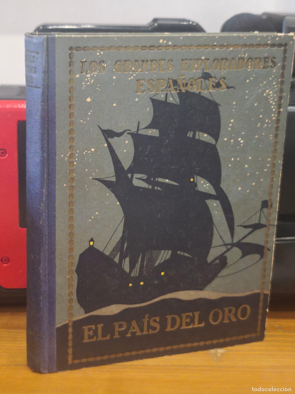 Libros: EL PA&Iacute;S DEL ORO - Francisco Pizarro - Seix Barral - 1940 (IB10462AF)