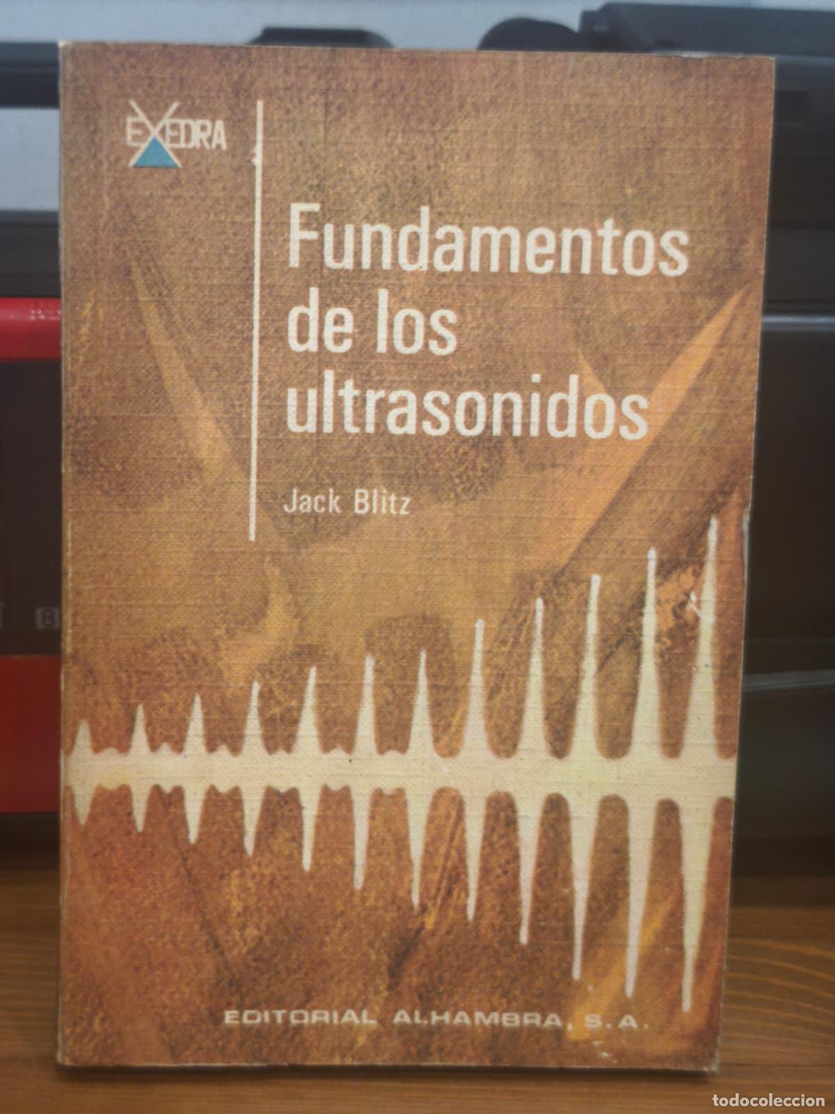 Libros: FUNDAMENTOS DE LOS ULTRASONIDOS - Jack Blitz - Alhambra - 1969 (IB10464AF)