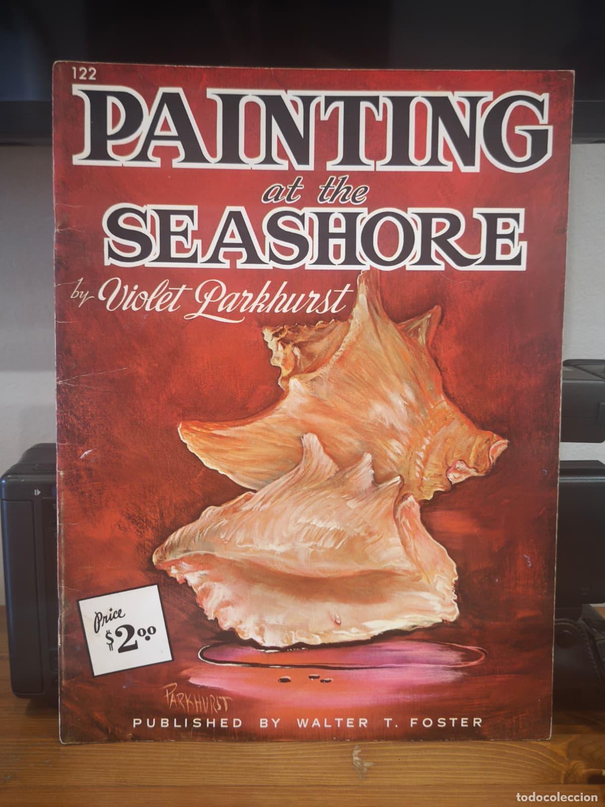Libros: PAINTING AT THE SEASHORE - N&ordm; 122 - Violet Parkhurst - Foster Art (IB10444EST4)