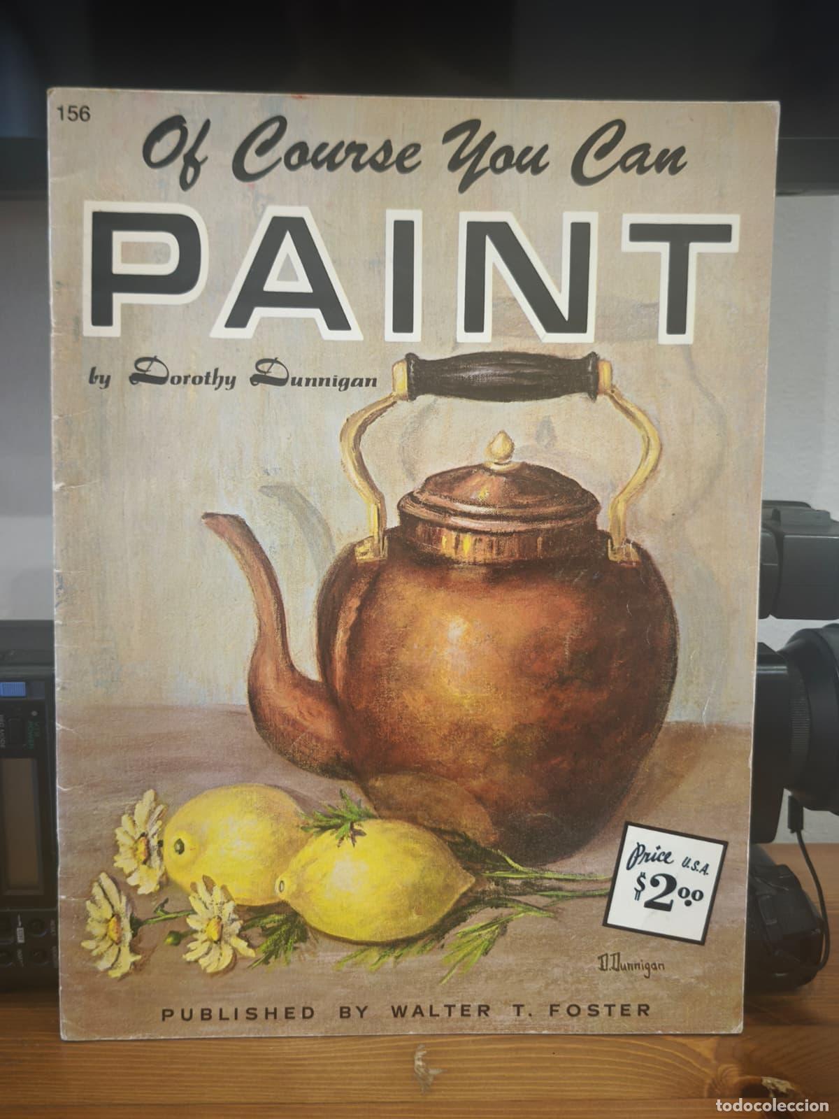 Libros: OF COURSE YOU CAN PAINT - N&ordm; 156 - Dorothy Dunningan - Foster Art (IB10447EST4)