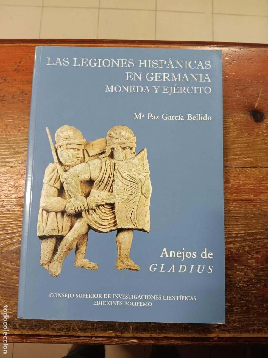 Livros em segunda m&atilde;o: GARCIA BELLIDO, M&ordf; PAZ - Las legiones hisp&aacute;nicas en Germania. Moneda y ej&eacute;rcito.