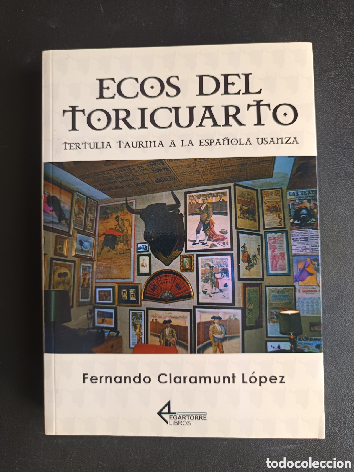 books: ECOS DEL TORICUARTO. TERTULIA TAURINA A LA ESPA&Ntilde;OLA USANZA. CLARAMUNT LOPEZ, FERNANDO. T