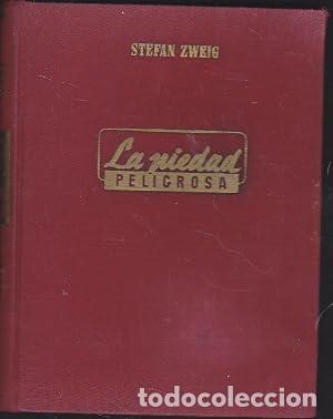 Livres: LA PIEDAD PELIGROSA - Zweig, Stefan