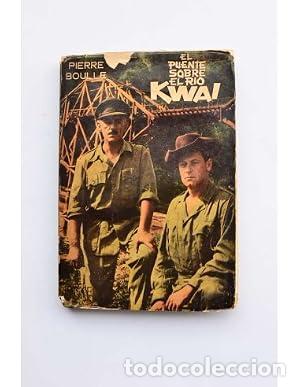 Livres: EL PUENTE SOBRE EL R&Iacute;O KWAI - Boulle,Pierre