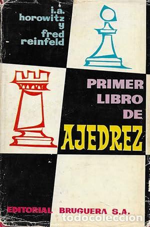 Livres: PRIMER LIBRO DE AJEDREZ - Horowitz,I.A./Reinfeld,Fred