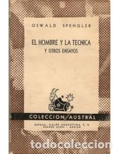 Libros: EL HOMBRE Y LA T&Eacute;CNICA y otros ensayos - Spengler,Oswald